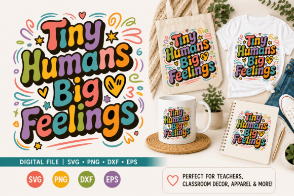 Adorable Tiny Humans Big Feelings SVG for Embroidery