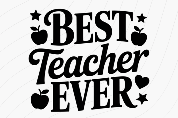 Best Teacher Ever PNG SVG: A Bold and Timeless Design