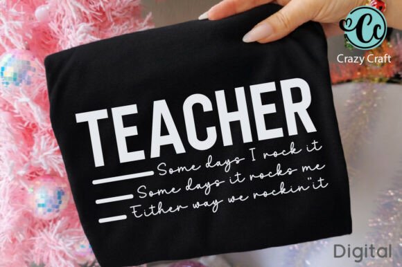 Teacher Some Days Rock: A Humorous and Versatile Design