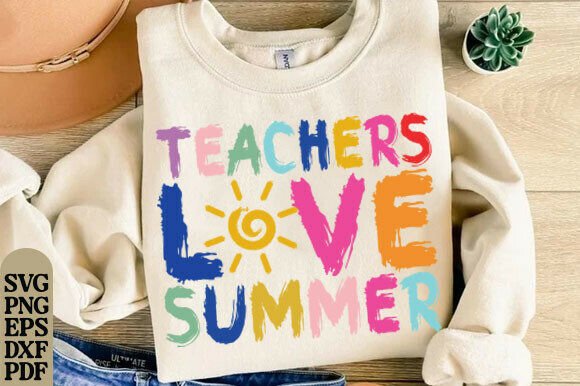 Teachers Love Summer SVG for Creative End-of-School Projects