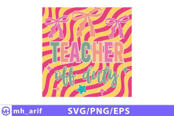 Vibrant Teacher off Duty SVG PNG Design
